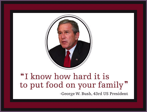 BUSHISM...