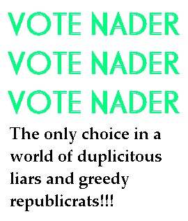 vote nader...