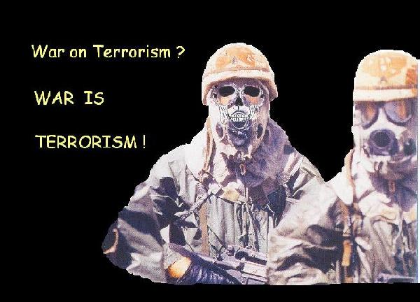 War is terrorism!...
