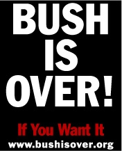Bush Is Over!...