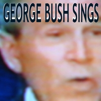 George Bush Sings! T...