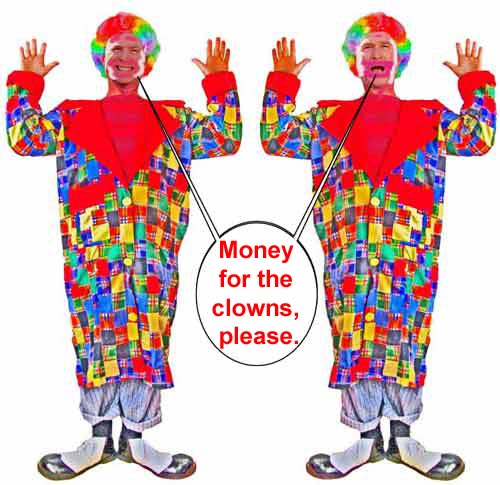 The clowns need mone...